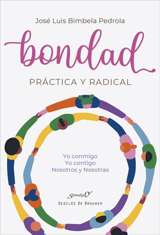 Bondad practica y radical, de JOSE LUIS BIMBELA | portada del libro