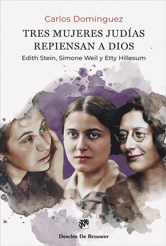 TRES MUJERES JUDIAS REPIENSAN A DIOS EDITH STEIN, SIMONE WE, de DOMINGUEZ MORANO, CARLOS | portada del libro
