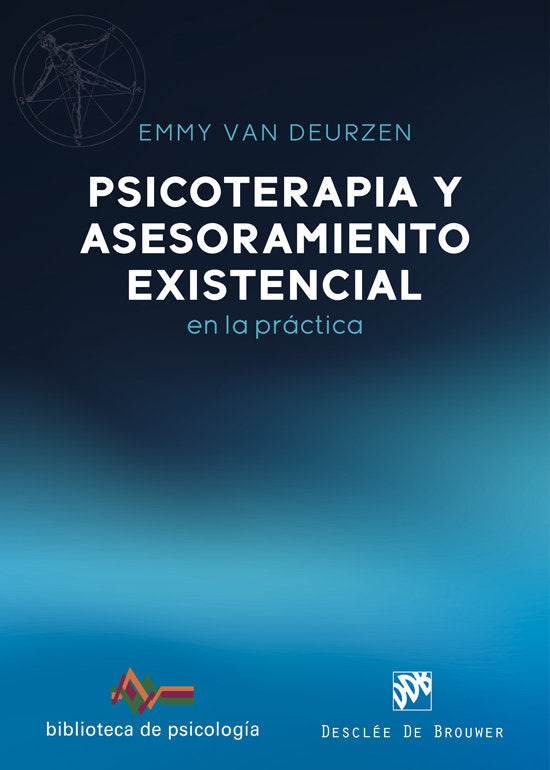 PSICOTERAPIA Y ASESORAMIENTO EXISTENCIAL EN LA PRACTICA, de EMMY VAN DEURZEN | portada del libro
