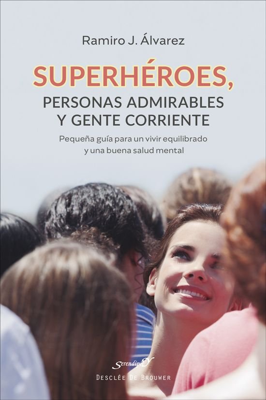 SUPERHEROES, PERSONAS ADMIRABLES Y GENTE CORRIENTE, de ALVAREZ, RAMIRO J. | portada del libro
