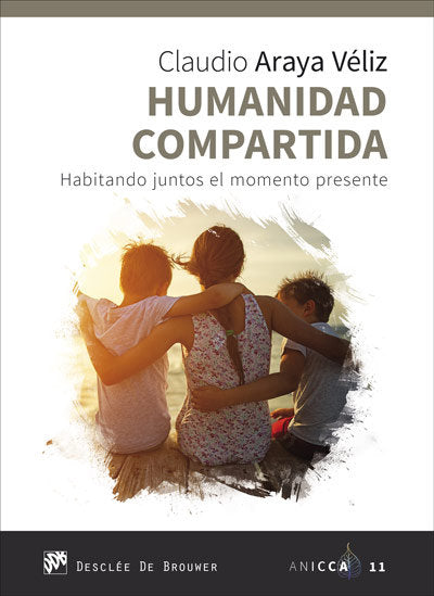 Humanidad compartida. Habitando juntos el momento presente, de Araya Véliz | portada del libro