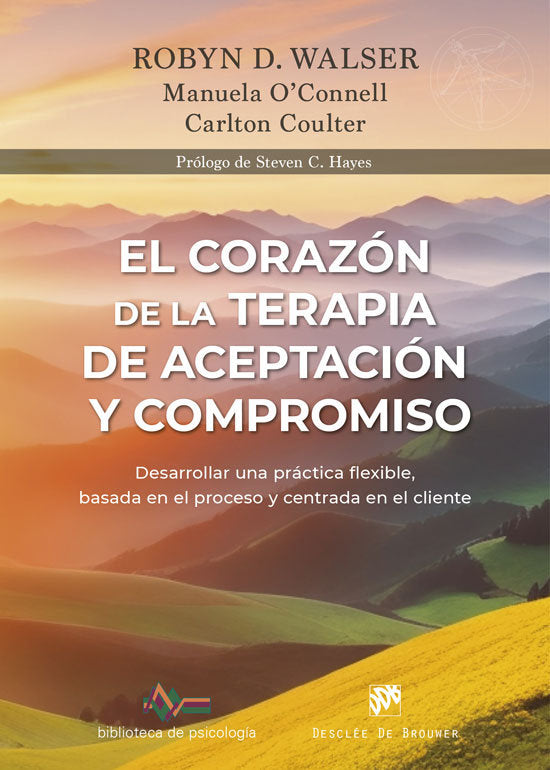 El corazon de la terapia de aceptacion y compromiso, de Robyn D Walser | portada del libro