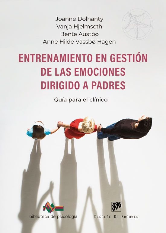 ENTRENAMIENTO EN GESTION DE LAS EMOCIONES DIRIGIDO A PADRES, de JOANNE DOLHANTY | portada del libro