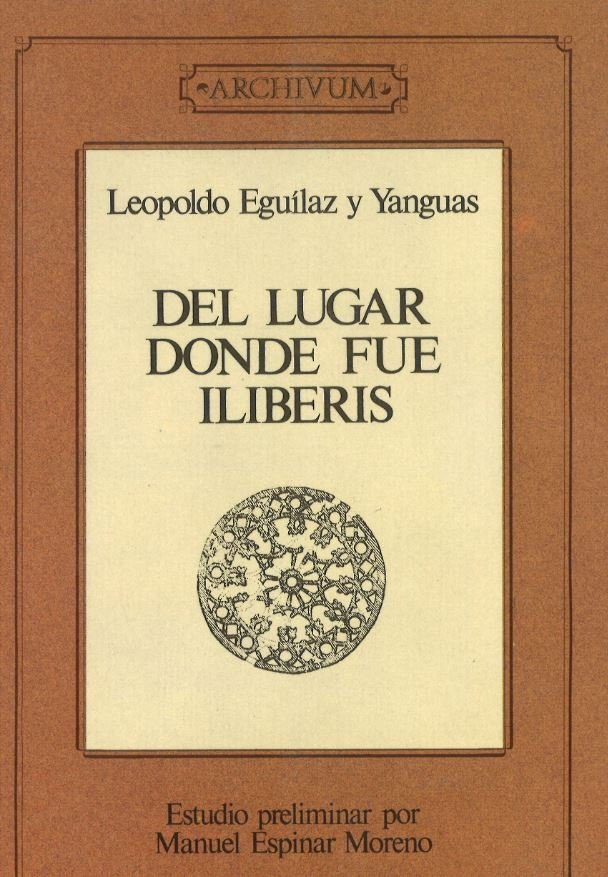 DEL LUGAR DONDE FUE ILIBERIS, de EGUILAZ Y YANGUAS | portada del libro