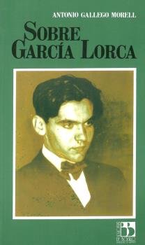 Sobre Garc¡a Lorca, de GALLEGO MORELL, ANTONIO | portada del libro