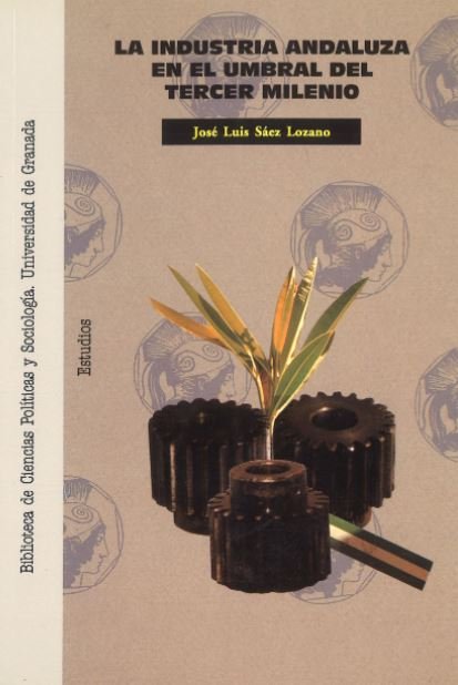 La industria andaluza en el umbral del tercer milenio, de Sáez Lozano, J.L | portada del libro