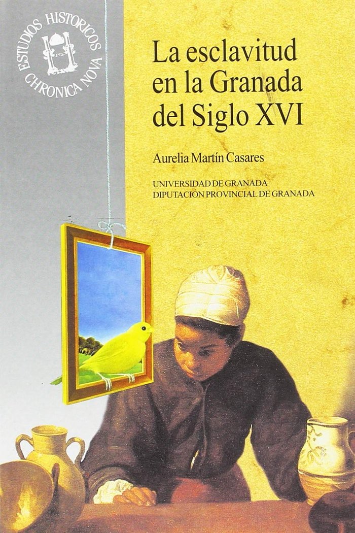 La esclavitud en Granada del siglo XVI, de Martín Casares, A | portada del libro