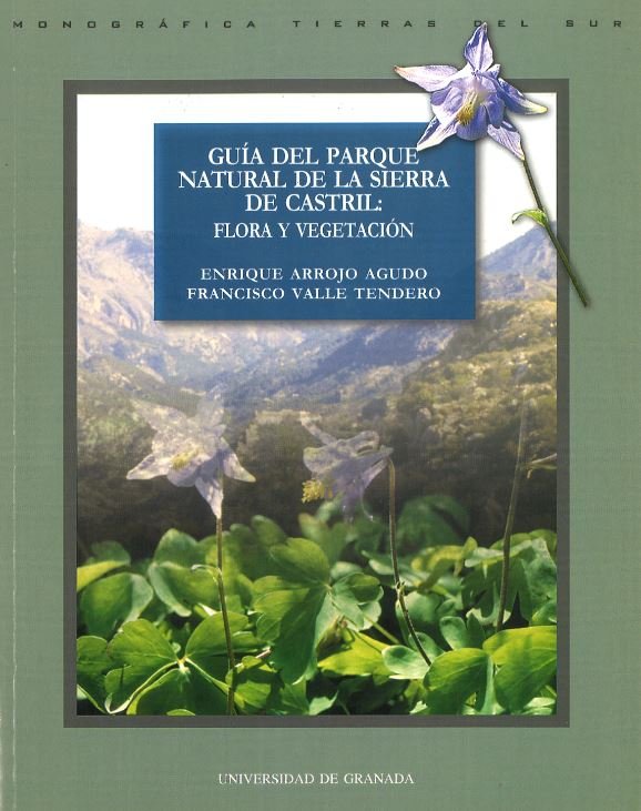 Guía del parque natural de la Sierra de Castril: flora y vegetación, de Arrojo Agudo, E | portada del libro