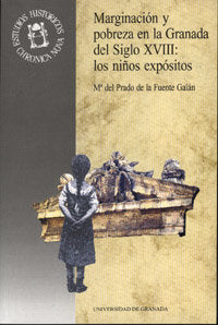 Marginación y pobreza en la Granada del siglo XVIII: Los niños expósitos, de Fuente Galán | portada del libro