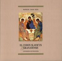 CODEX SLAVICUS GRANATENSIS,EL, de CASAS OLEA | portada del libro