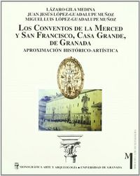 CONVENTOS MERCED SAN FRANCISCO CASA GRANDE GRANADA, de GILA | portada del libro