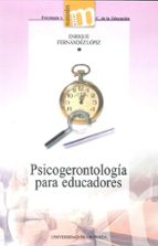 Psicogerontología para educadores, de Enrique Fernández Lópiz | portada del libro