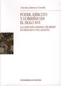 Poder, ejército y gobierno en el siglo XVI, de Jiménez Estrella | portada del libro
