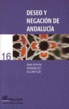 Deseo y negación en Andalucía, de José Antonio González Alcantud | portada del libro