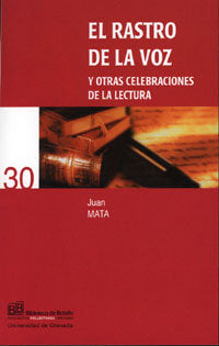 El rastro de la voz y otras celebraciones de la lectura, de Mata Anaya, J | portada del libro