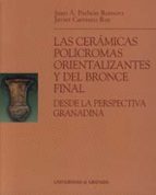 Las cerámicas con decoración polícromas orientalizantes y del Bronce Final, de JUAN A. PACHON ROMERO | portada del libro