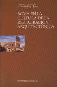 Roma en la cultura de la restauración arquitectónica, de Gallego Roca | portada del libro