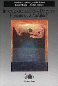 Investigación de la paz y los derechos humanos desde Andalucía, de Muñoz Muñoz, F.A | portada del libro