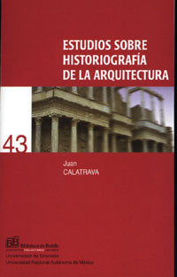 Estudios sobre historiografía de la arquitectura, de Calatrava, J | portada del libro