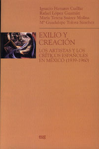 Exilio y creación, de Henares Cuellar, Ignacio | portada del libro