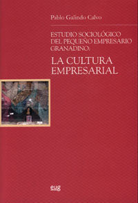 Estudio sociológico del pequeño empresario granadino: la cultura empresarial, de Galindo Calvo, P | portada del libro