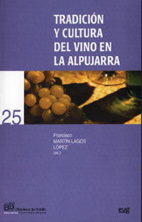 Tradicion y cultura del vino en la Alpujarra, de Martín-Lagos López, F | portada del libro