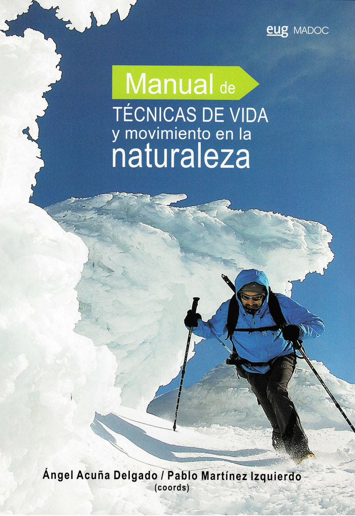 Manual de técnicas de vida y movimiento en la naturaleza, de Acuña Delgado, A | portada del libro