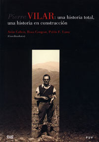 Pierre Vilar: Una historia total, una historia en construcción, de GALLEGO BURIN,ANTONIO | portada del libro