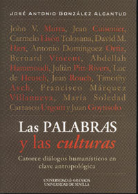 Las palabras y las culturas, catorce diálogos humanísticos en clave antropológica, de González Alcantud, J.A | portada del li