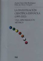 La investigación científica española (1995-2002): Una aproximación científica, de ZAIDA CHINCHILLA RODRIGUEZ | portada del li