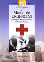 Manual de urgencias para los profesionales de Medicina de atención primaria, de J. ORTIZ ESPINOSA | portada del libro