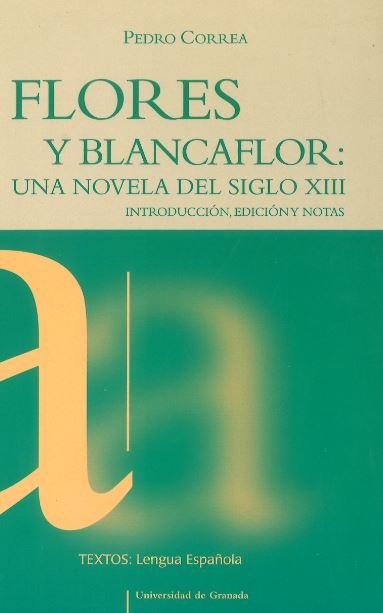 Flores y Blancaflor: una novela del siglo XIII, de Rodríguez Correa Pedro | portada del libro