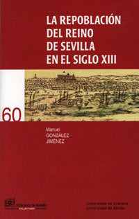 REPOBLACION DEL REINO DE SEVILLA SIGLO XIII, de GONZALEZ JIMENEZ,MANUEL | portada del libro