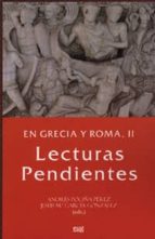 En Grecia y Roma II: Lecturas pendientes, de ANDRES POCINA PEREZ | portada del libro