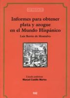Informes para obtener plata y azogue en el Mundo Hispánico, de LUIS BERRIO DE MONTALVO | portada del libro