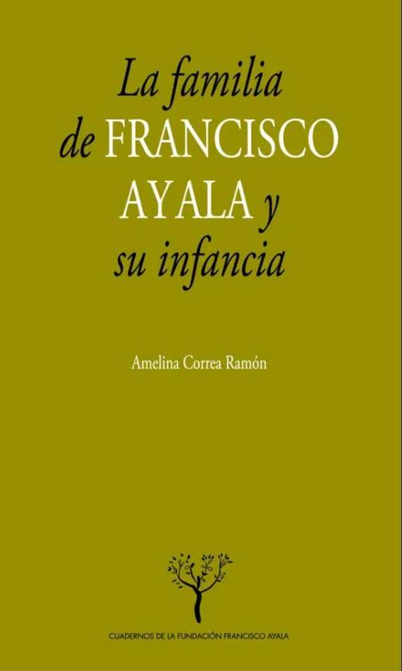 La familia de Francisco Ayala y su infancia, de Correa Ramón, A | portada del libro