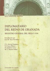 Diplomatario del Reino de Granada, de Arroyal Espigares | portada del libro