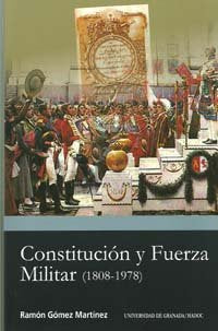 Constitución y Fuerza Militar (1808-1978), de Gómez Martínez, Ramón | portada del libro