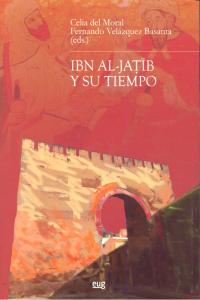 IBN AL JATIB Y SU TIEMPO, de DEL MORAL,CELIA | portada del libro
