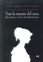 Tras la muerte del aura. (En contra y a favor de la ilustración), de Juan Carlos Rodríguez | portada del libro