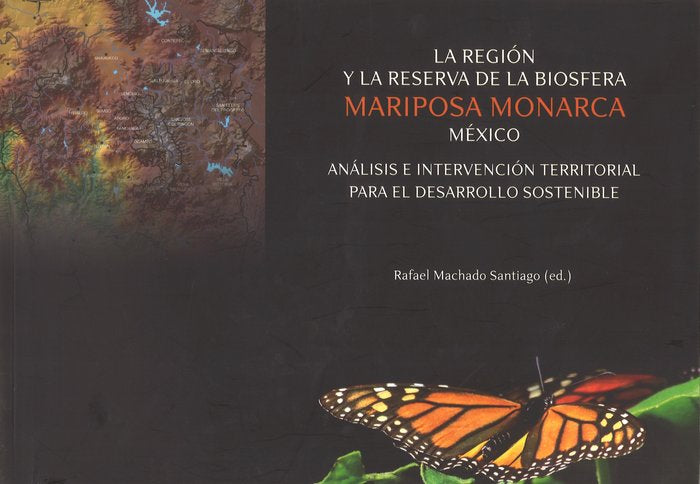 La Región y la reserva de la biosfera Mariposa Monarca México, de Machado Santiago, R | portada del libro