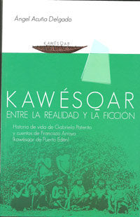 Kawesqar: Entre la realidad y la ficción: Historia de vida de Gabriela Paterito y cuentos de Francis, de Acuña Delgado | port