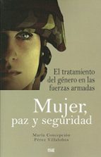 Mujer, paz y seguridad el tratamiento del género en las fuerzas armadas, de MARIA CONCEPCION | portada del libro