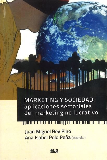 Marketing y sociedad: aplicaciones sectoriales del marketing no lucrativo, de REY PINO, J.M | portada del libro