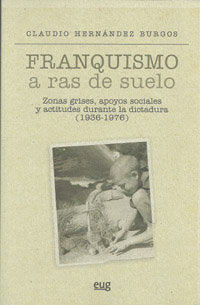 Franquismo a ras de suelo, de Hernández Burgos, C | portada del libro