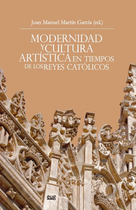 Modernidad y cultura artística en tiempos de los Reyes Católicos, de Martín García, J.M | portada del libro