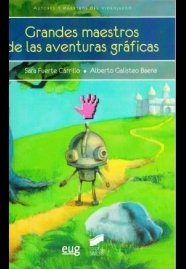 Grandes maestros de las aventuras gráficas, de Fuerte Carrillo, Sara | portada del libro