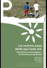 Los inciertos pasos desde aquÍ hasta allá: Alternativas socioecológicas y transiciones poscapitalist, de Varios autores | por