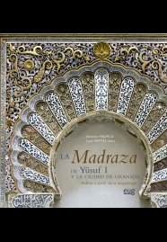 La Madraza de Yusuf I y la ciudad de Granada, de Varios autores | portada del libro