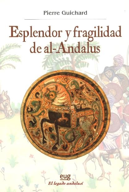Esplendor y fragilidad de al-Andalus, de Guichard, Pierre | portada del libro